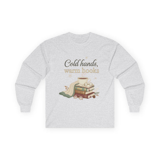 Cold Hands, Warm Books Unisex Long Sleeve T-shirt