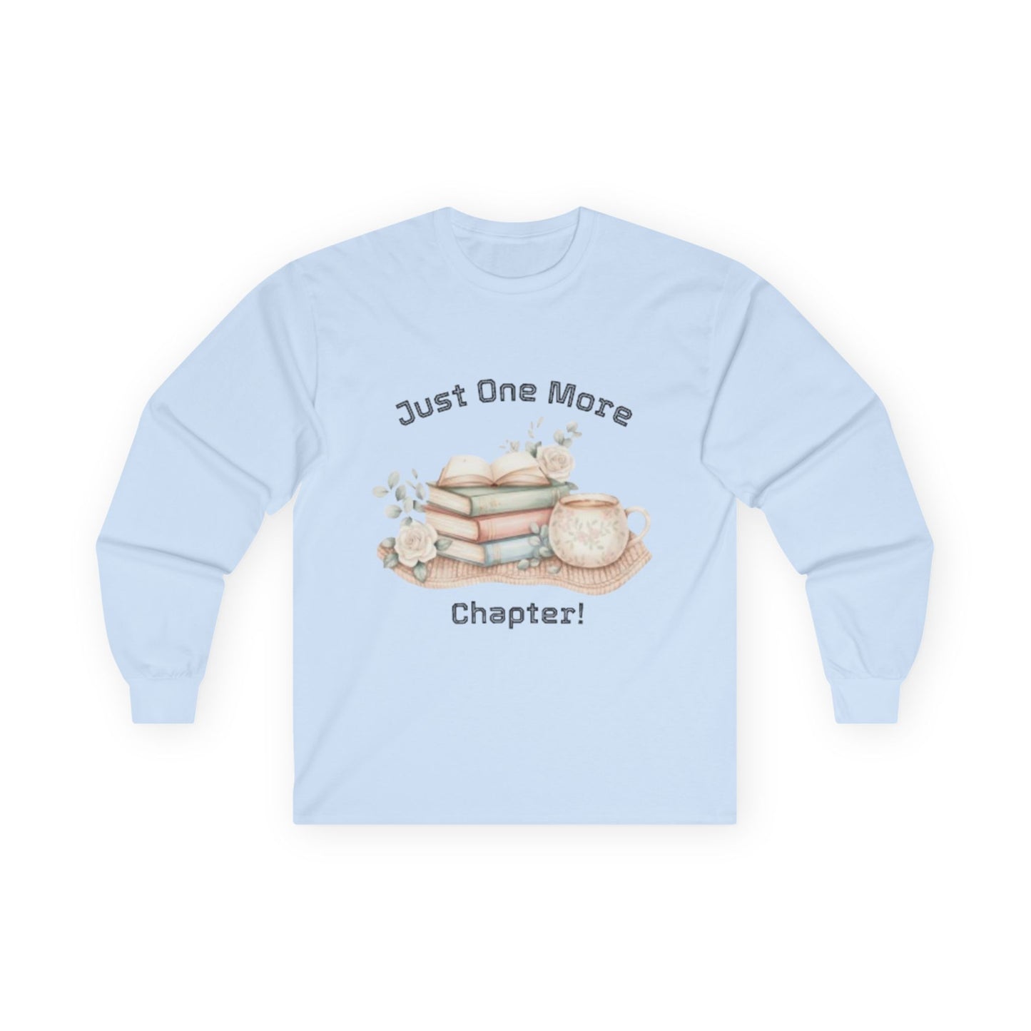 Just One More Chapter Unisex Long Sleeve T-shirt