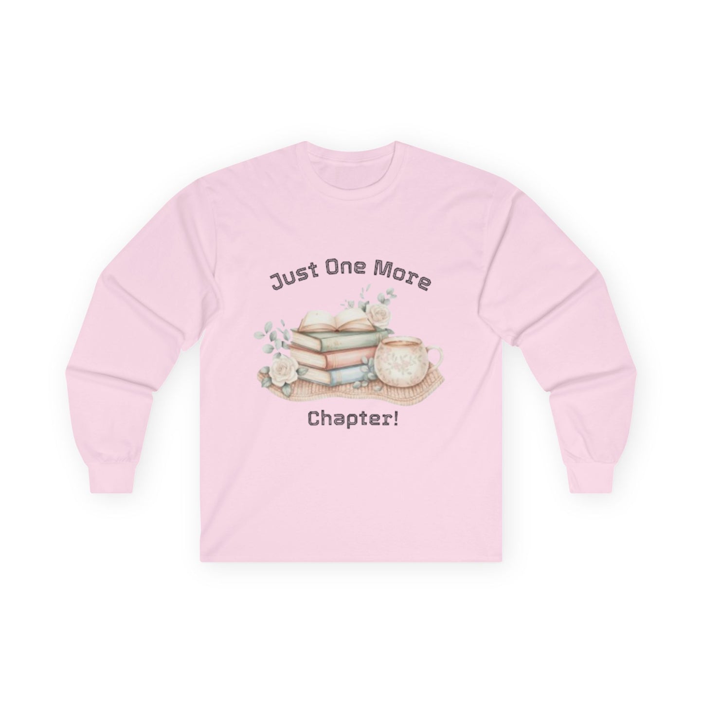 Just One More Chapter Unisex Long Sleeve T-shirt