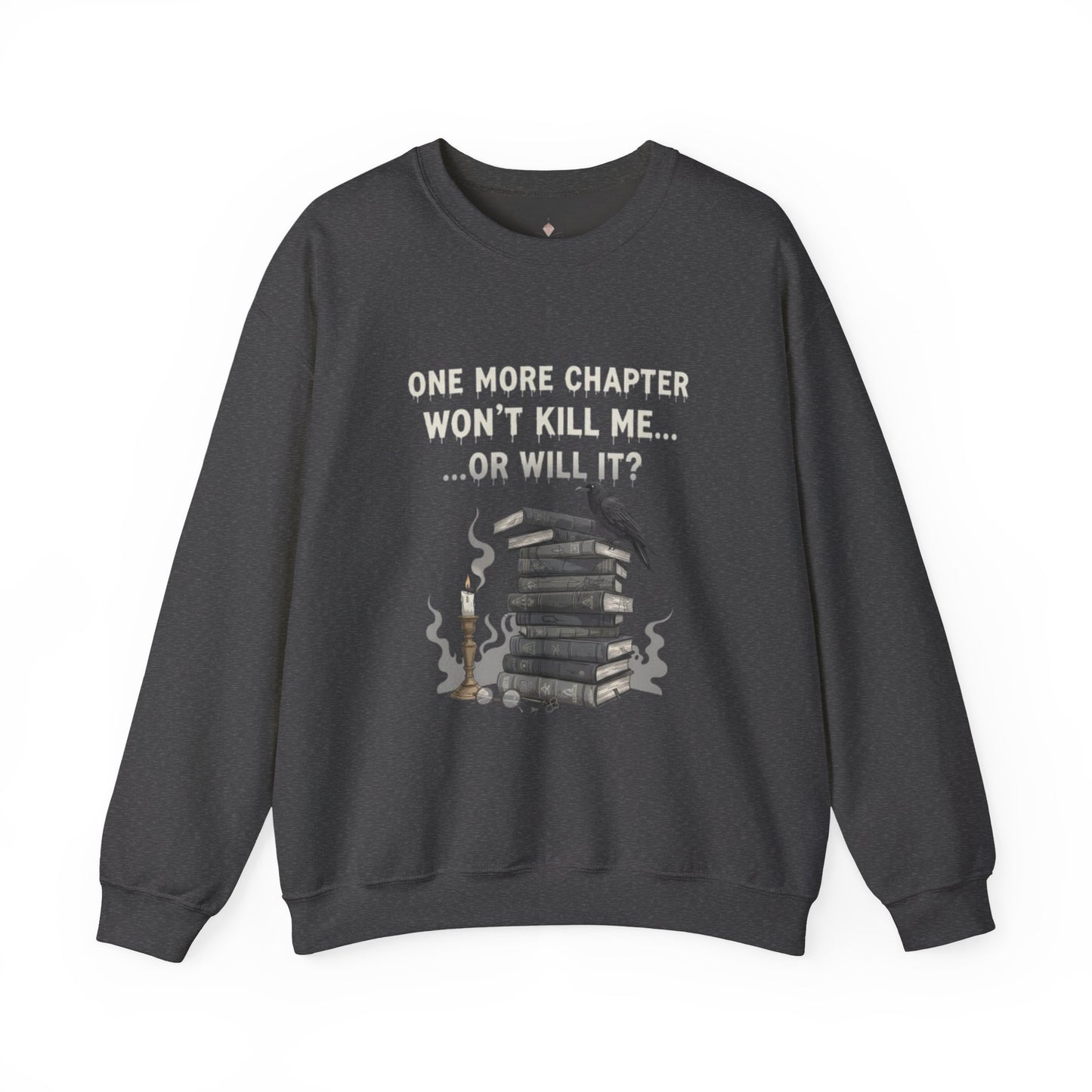 One More Chapter Won't Kill Me Unisex Crewneck Sweatshirt