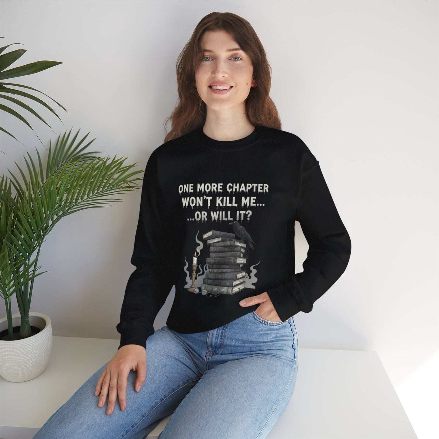 One More Chapter Won't Kill Me Unisex Crewneck Sweatshirt