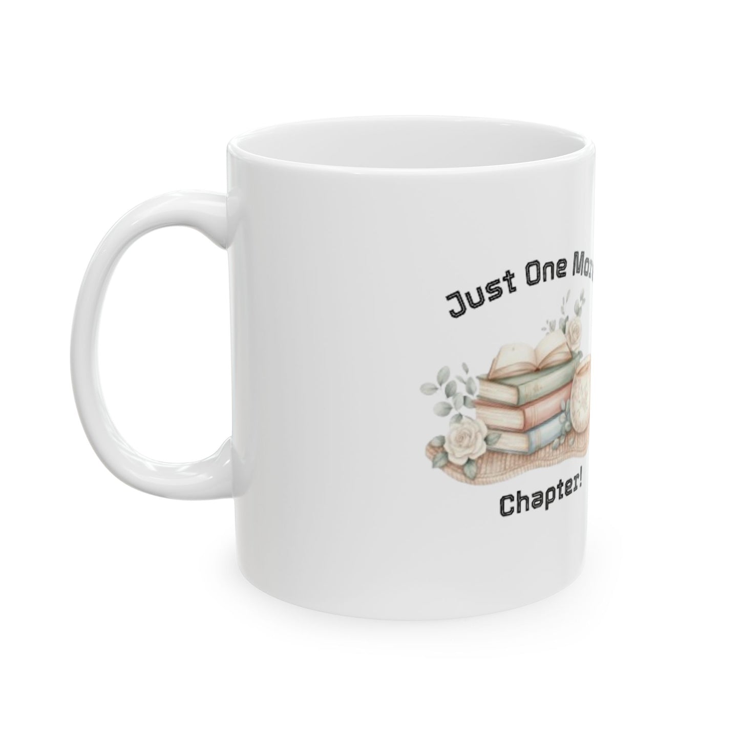 Just One More Chapter Ceramic Mug, (11oz)