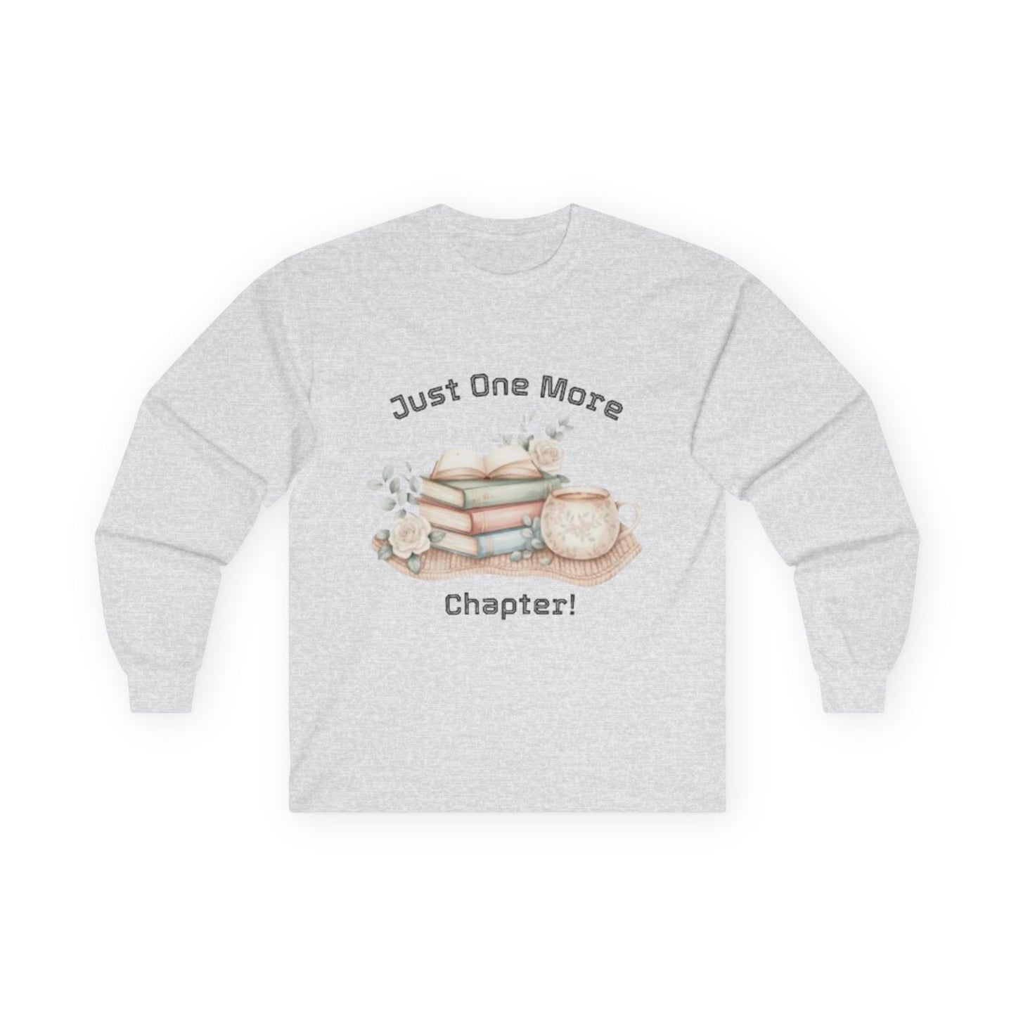 Just One More Chapter Unisex Long Sleeve T-shirt