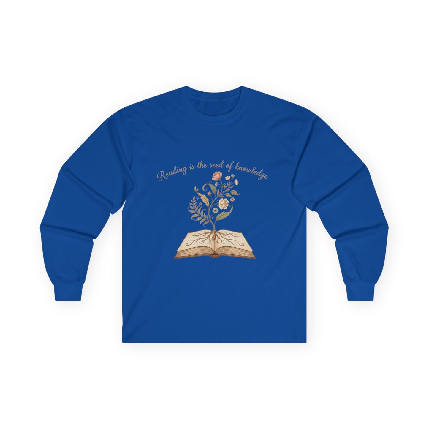 Reading Is The Seed Of Knowledge Unisex Long Sleeve T-shirt