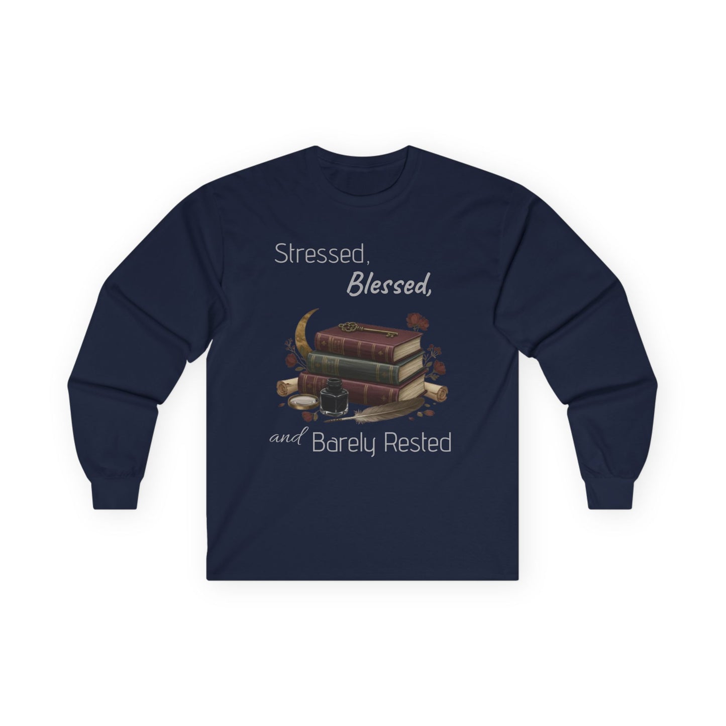 Stressed, Blessed, And Barely Rested Unisex Long Sleeve T-shirt