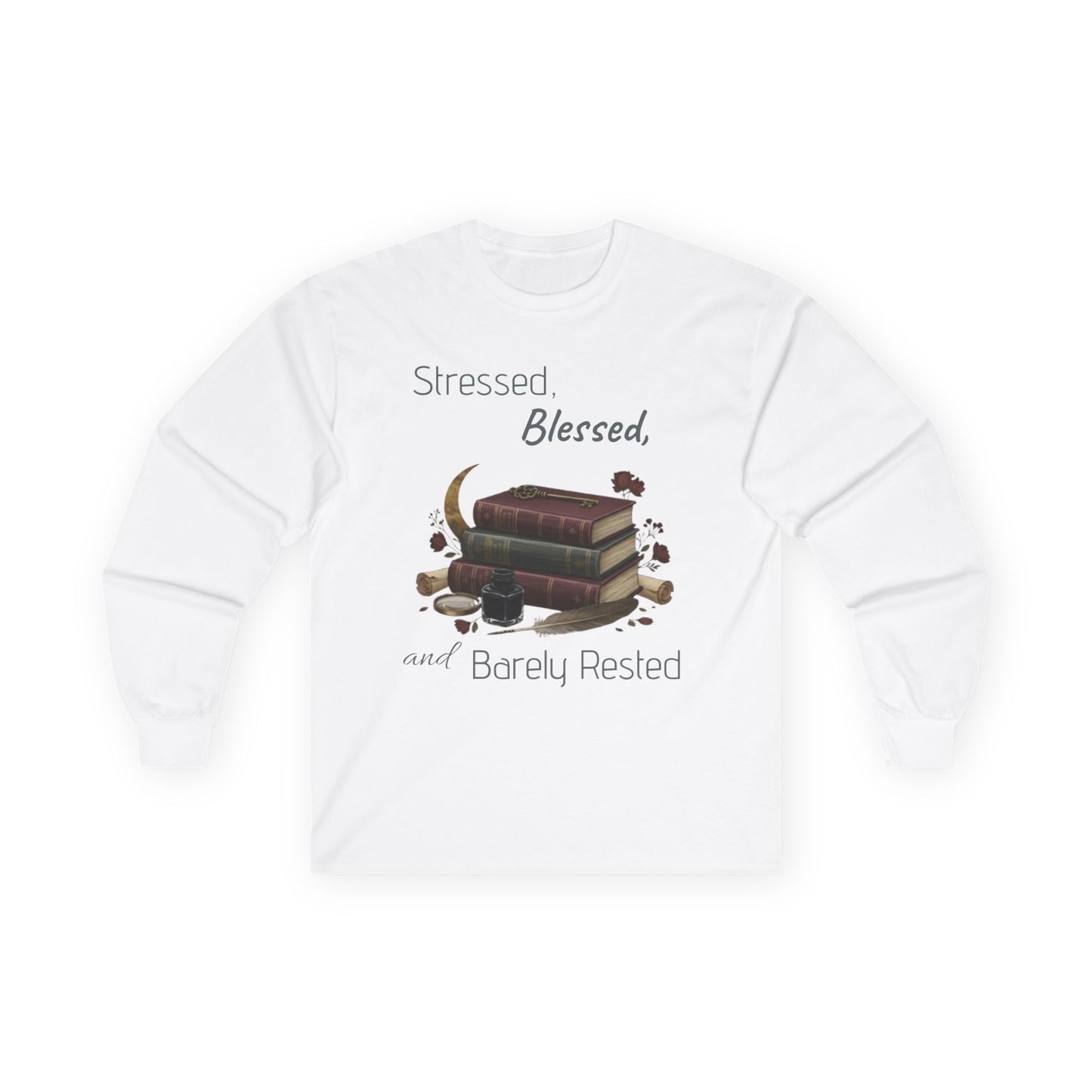 Stressed, Blessed, And Barely Rested Unisex Long Sleeve T-shirt