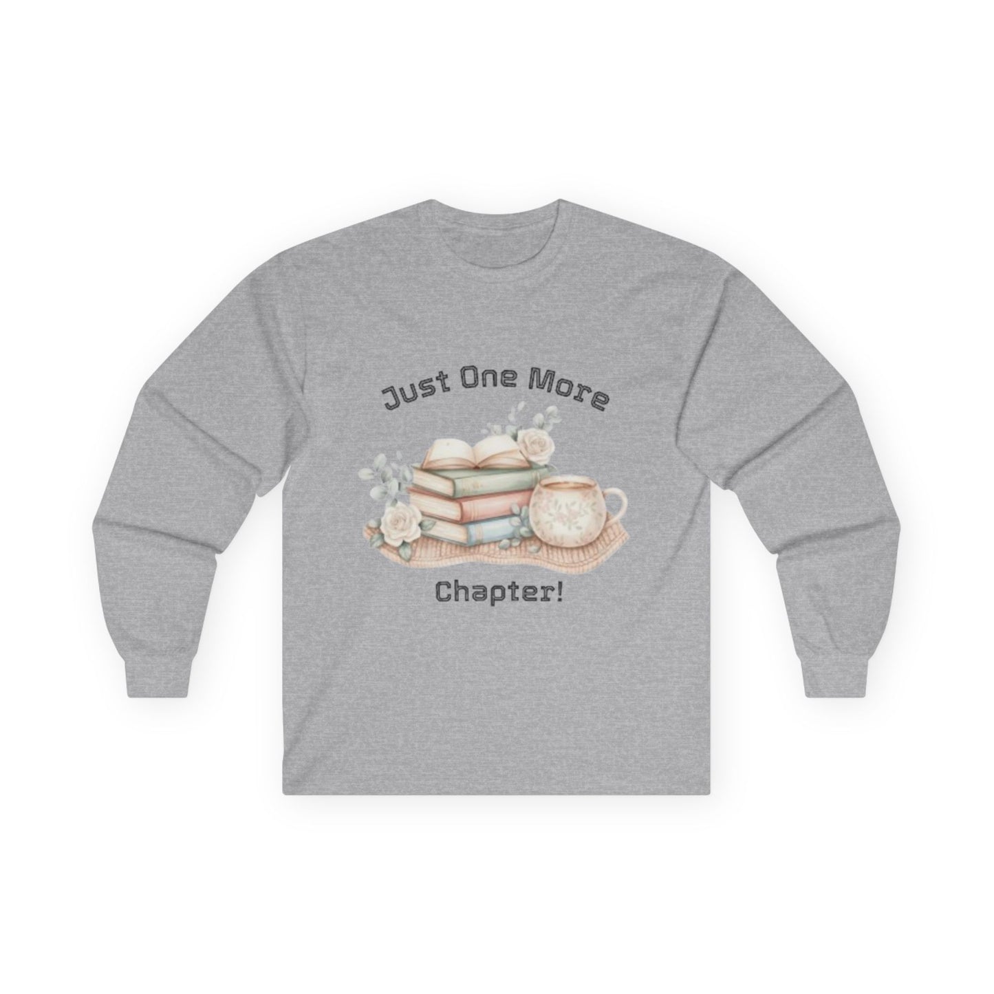 Just One More Chapter Unisex Long Sleeve T-shirt