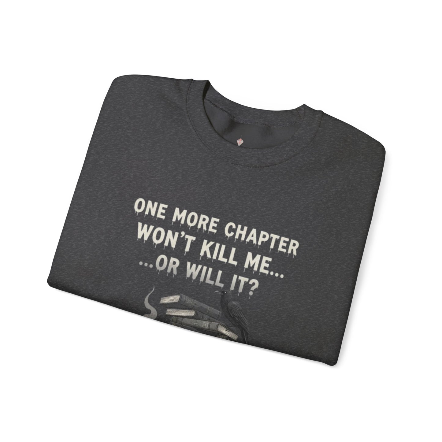 One More Chapter Won't Kill Me Unisex Crewneck Sweatshirt