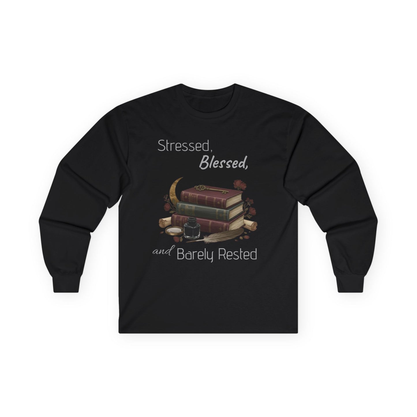 Stressed, Blessed, And Barely Rested Unisex Long Sleeve T-shirt