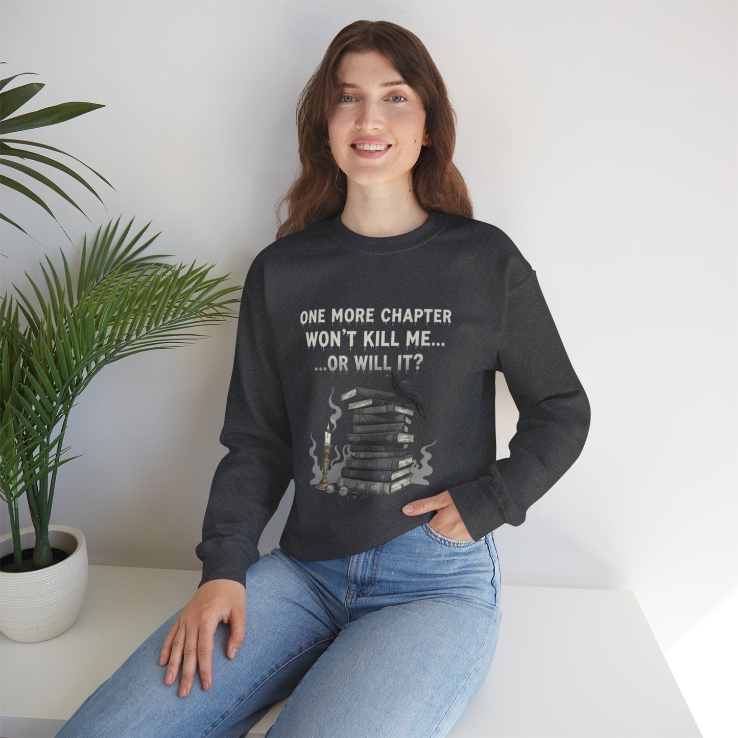 One More Chapter Won't Kill Me Unisex Crewneck Sweatshirt