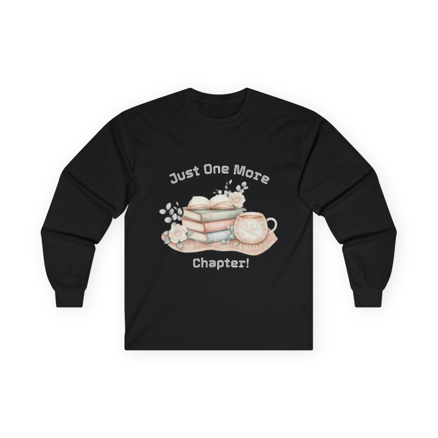 Just One More Chapter Unisex Long Sleeve T-shirt