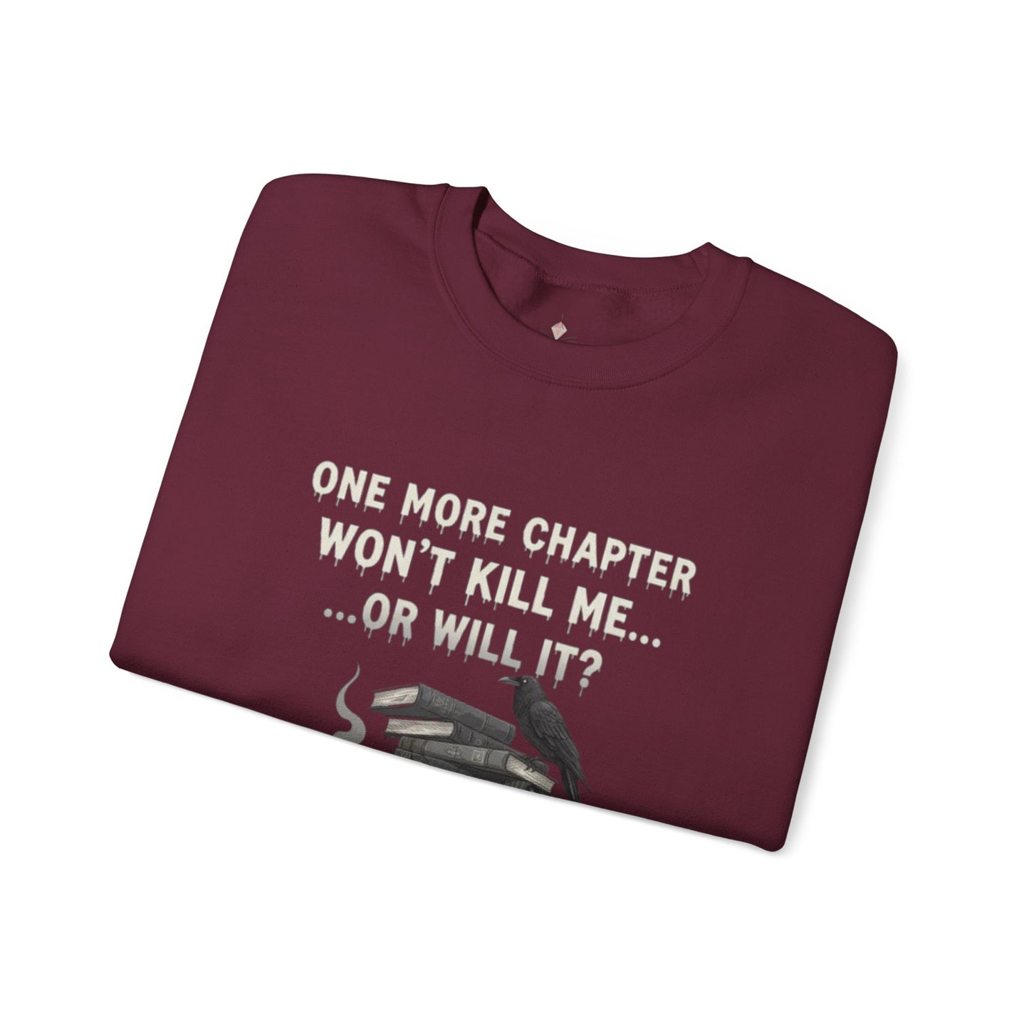 One More Chapter Won't Kill Me Unisex Crewneck Sweatshirt