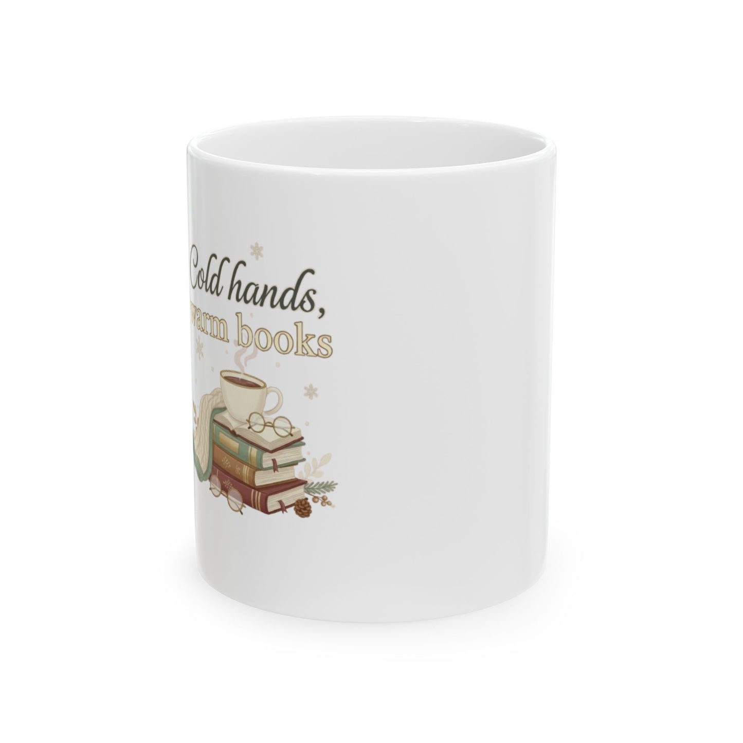 Cold Hands, Warm Books Mug, (11oz)