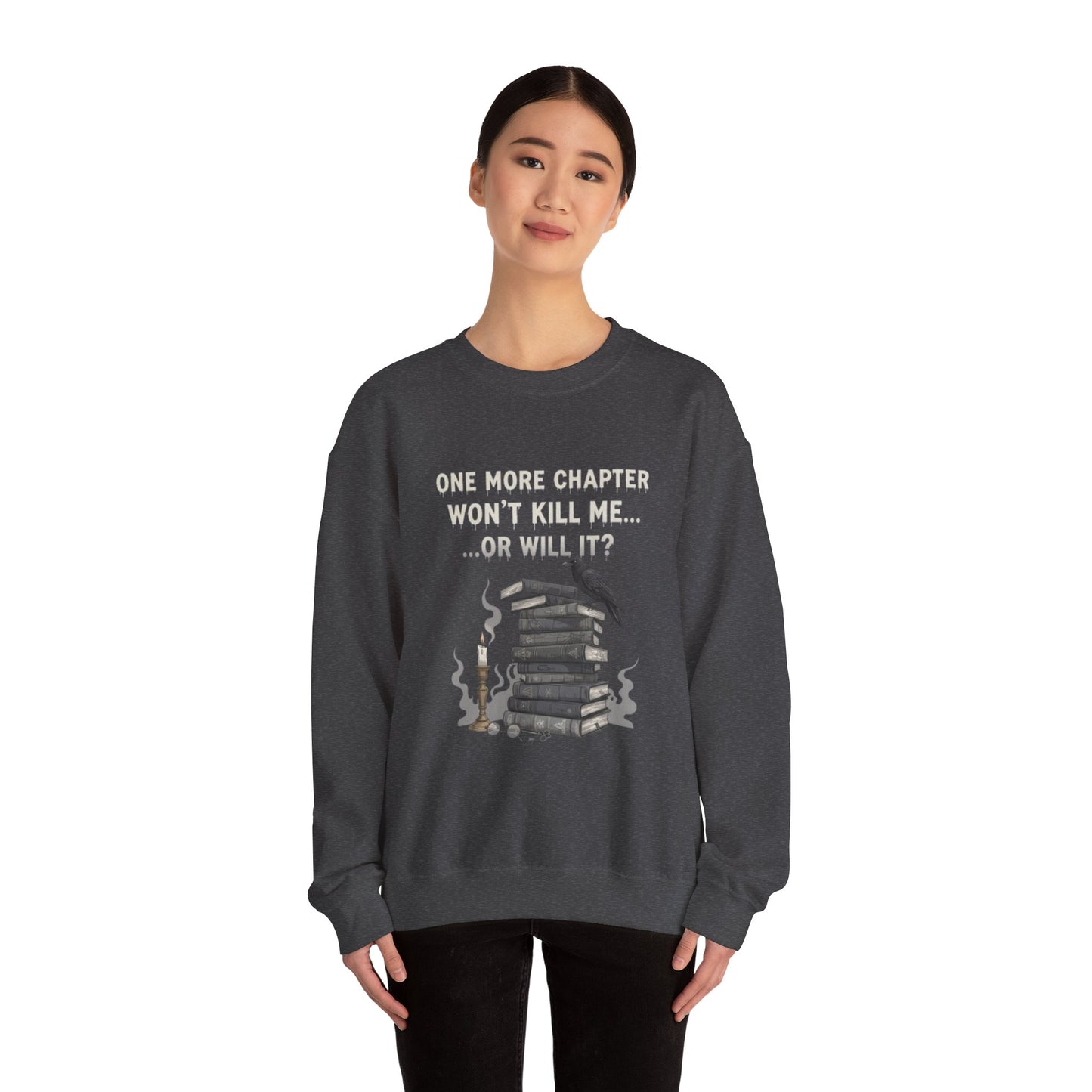 One More Chapter Won't Kill Me Unisex Crewneck Sweatshirt