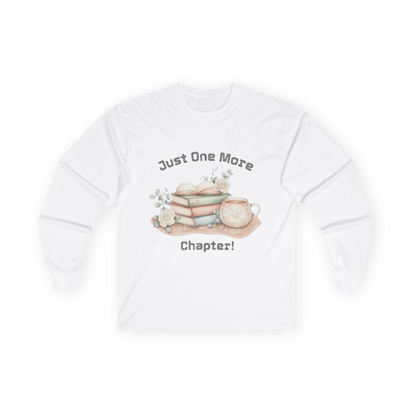 Just One More Chapter Unisex Long Sleeve T-shirt