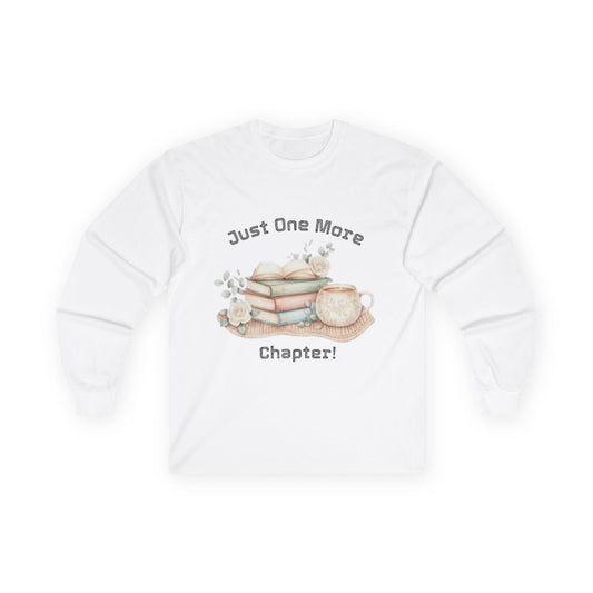 Just One More Chapter Unisex Long Sleeve T-shirt