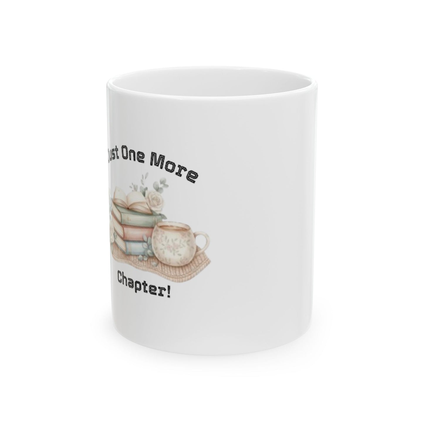 Just One More Chapter Ceramic Mug, (11oz)