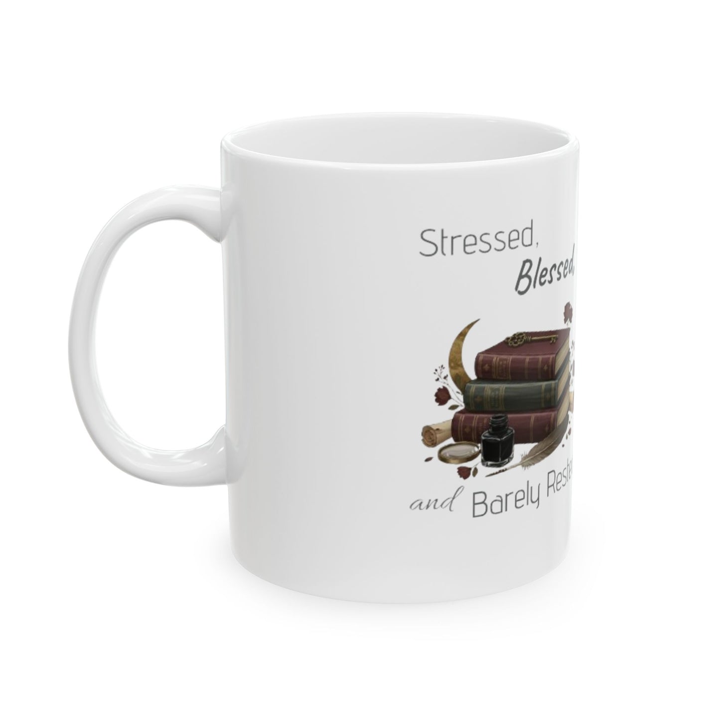 Stressed, Blessed And Barely Rested Mug (11oz)