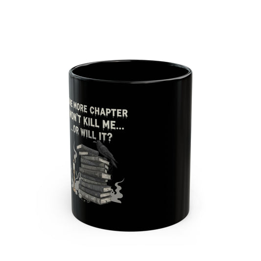 One More Chapter Won't Kill Me Mug, (11oz)